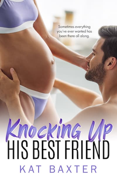 Book cover for Book Cover: Knocking Up His Best Friend by Kat Baxter